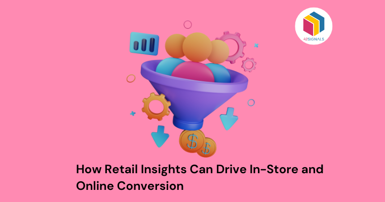 the role of retail insights to drive conversion