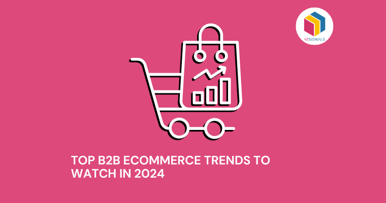 Top B2B ecommerce trends paving the way in 2024
